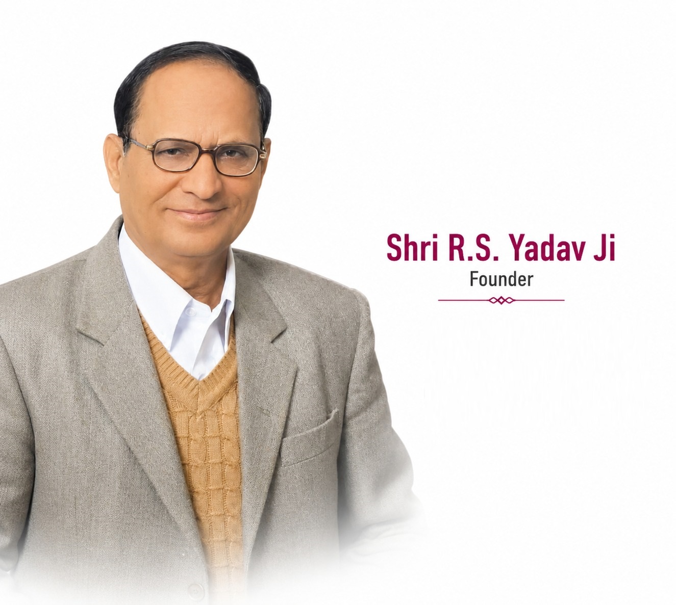 Shri R.S. Yadav - Founder